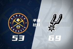 无文班马刺多点开花半场领先掘金16分 卡斯尔15+5+6 约基奇17+11